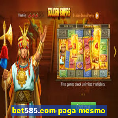 bet585.com paga mesmo